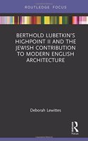 Berthold Lubetkin’s Highpoint II and the Jewish Contribution to Modern English Architecture