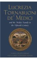 Lucrezia Tornabuoni de' Medici and the Medici Family in the Fifteenth Century