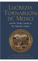 Lucrezia Tornabuoni de' Medici and The Medici Family in the Fifteenth Century