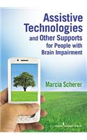 Assistive Technologies and Other Supports for People with Brain Impairment