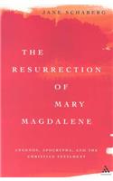 Resurrection of Mary Magdalene: Legands, Apocrypha, And The Christian Testament