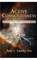 Active Consciousness