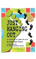 Just Hanging Out, A Collection of Poems for Kids