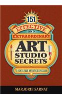151 Effective and Extraordinary Art Studio Secrets