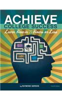 Achieve College Success...: Learn How in 20 Hours or Less