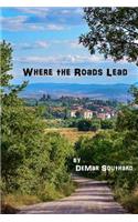 Where the Roads Lead