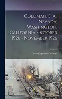Goldman, E. A., Nevada, Washington, California, October 1926 - November 1926