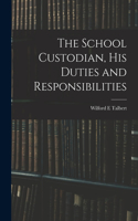 School Custodian, his Duties and Responsibilities