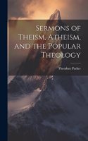 Sermons of Theism, Atheism, and the Popular Theology