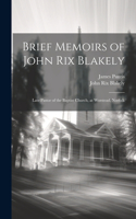 Brief Memoirs of John Rix Blakely