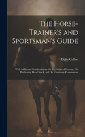 Horse-Trainer's and Sportsman's Guide