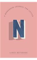A Monogram Journal for Letter N Lined Notebook