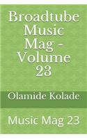 Broadtube Music Mag - Volume 23