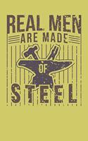 Real Men Are Made Of Steel