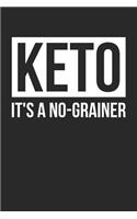 Keto Notebook - Funny Keto Diet Keto It's A No-Grainer Ketogenic Gift - Keto Journal