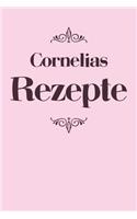 Cornelias Rezepte: A5 Rezeptbuch zum selberschreiben personalisiert Personalisierte Geschenke Vorname Cornelia - Übersichtliches blanko Kochbuch für 100 Rezepte mit In