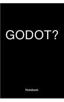 Godot? Notebook