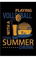 Playing Volleyball With A Cool Summer Drink
