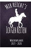 Mir reichts ich geh reiten - Wochenplaner 2019 - 2020