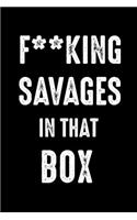Fucking Savages In That Box
