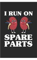 I Run On Spare Parts