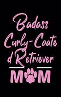 Badass Curly Coated Retriever Mom: College Ruled, 110 Page Journal