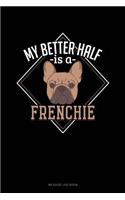 My Better Half Is a Frenchie: Mileage Log Book(1206 Mileage Log Book)