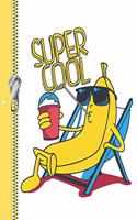 Super Cool: Funny Banana College Ruled Composition Writing Notebook