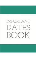 Important Dates Book: Record All Your Important Dates to Remember (Volume 9)