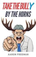 Take the Bully by the Horns