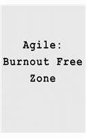 Agile: Burnout Free Zone: Blank Lined Journal