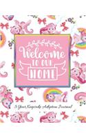 Welcome To Our Home: 5 Year Keepsake Baby Adoption Journal Gift For Adoptive Parents