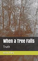 When a Tree Falls