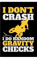 I Don't Crash I Do Random Gravity Checks