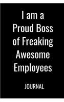 I am a Proud Boss of Freaking Awesome Employees Journal