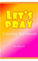 Let's PRAY Coloring Workbook