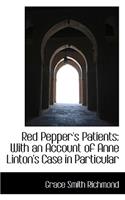 Red Pepper's Patients: With an Account of Anne Linton's Case in Particular