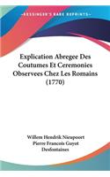 Explication Abregee Des Coutumes Et Ceremonies Observees Chez Les Romains (1770)