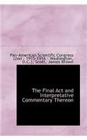 The Final ACT and Interpretative Commentary Thereon