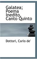 Galatea; Poema Inedito, Canto Quinto