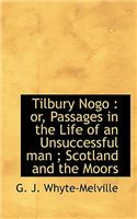 Tilbury Nogo: Or, Passages in the Life of an Unsuccessful Man; Scotland and the Moors(English)
