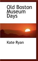 Old Boston Museum Days