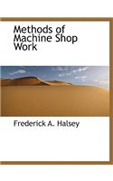 Methods of Machine Shop Work