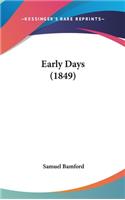 Early Days (1849)