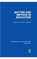 Matter and Method in Education