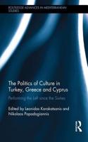 The Politics of Culture in Turkey, Greece and Cyprus