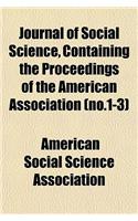 Journal of Social Science, Containing the Proceedings of the American Association (No.1-3)