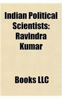 Indian Political Scientists: Ravindra Kumar(English)