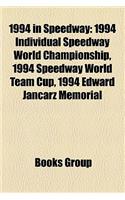 1994 in Speedway: 1994 Individual Speedway World Championship, 1994 Speedway World Team Cup, 1994 Edward Jancarz Memorial(English)