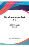 Barndomsvanner, Part 1-2